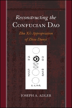 Paperback Reconstructing the Confucian DAO: Zhu XI's Appropriation of Zhou Dunyi Book