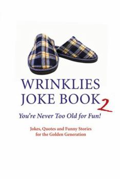 Hardcover Wrinklies: The Laughter Lines: More Jokes, Quotes and Funny Stories for the Golden Generation Book