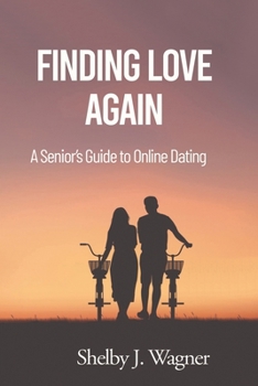 Paperback Finding Love Again: A Senior's Guide to Online Dating [Large Print] Book