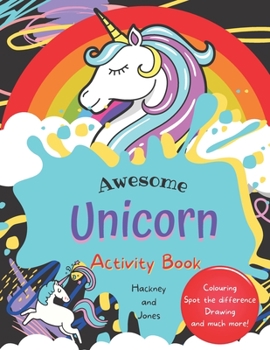 Paperback Awesome Unicorn Activity Book: Fun activities including spot the difference, colouring, drawing, puzzles and games. Perfect gift for children who lov Book