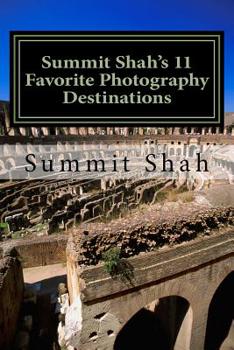Paperback Summit Shah's 11 Favorite Photography Destinations Book