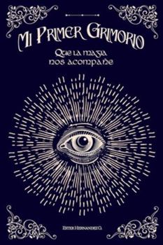 Mi Primer Grimorio: Que la magia nos acompañe
