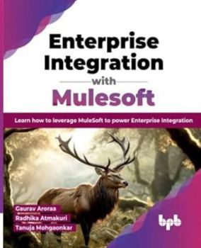 Paperback Enterprise Integration with Mulesoft: Learn How to Leverage Mulesoft to Power Enterprise Integration Book