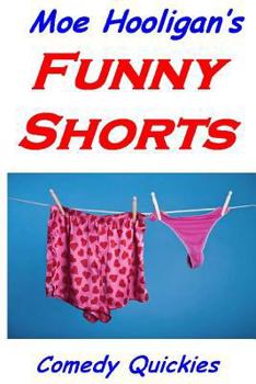Paperback Moe Hooligan's Funny Shorts: Comedy Quickies Book