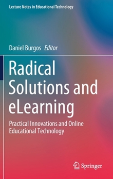 Hardcover Radical Solutions and Elearning: Practical Innovations and Online Educational Technology Book