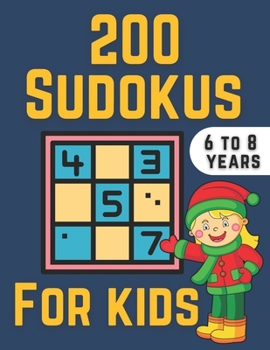 Paperback 200 Sudokus For Kids: Easy and Fun Loving Puzzle Activity Book for 6 to 8 Years Kids Book