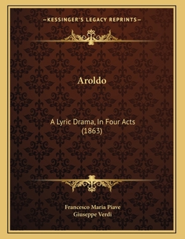 Paperback Aroldo: A Lyric Drama, In Four Acts (1863) Book