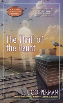 The Thrill of the Haunt - Book #5 of the A Haunted Guesthouse Mystery