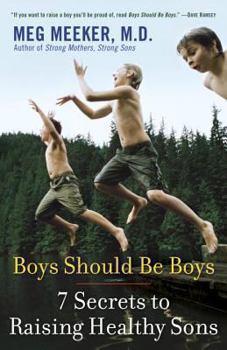 Paperback Boys Should Be Boys: 7 Secrets to Raising Healthy Sons Book