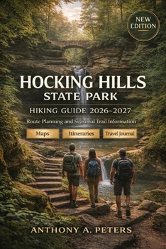 Hocking Hills State Park Hiking Guide 2026–2027: Route Planning and Seasonal Trail Information