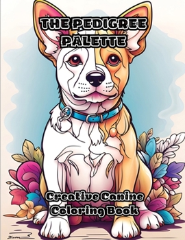 Paperback The Pedigree Palette: Creative Canine Coloring Book