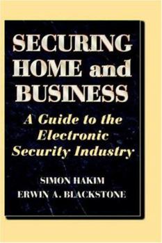 Hardcover Securing Home and Business: A Guide to the Electronic Security Industry Book