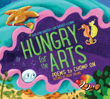 Hardcover Hungry for the Arts: Poems to Chomp on Book