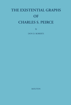 Paperback The Existential Graphs of Charles S. Peirce Book