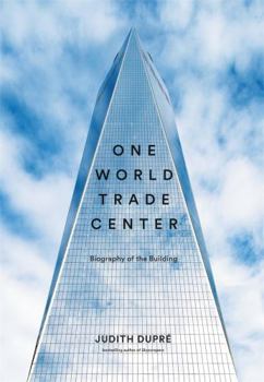 Hardcover One World Trade Center: Biography of the Building Book