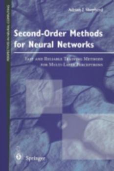 Paperback Second-Order Methods for Neural Networks: Fast and Reliable Training Methods for Multi-Layer Perceptrons Book