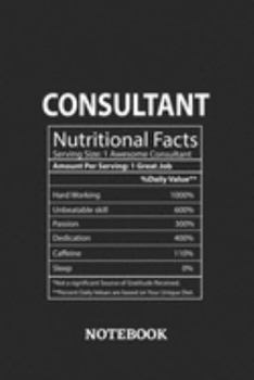 Nutritional Facts Consultant Awesome Notebook: 6x9 inches - 110 blank numbered pages • Greatest Passionate working Job Journal • Gift, Present Idea