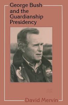 Paperback George Bush and the Guardianship Presidency Book