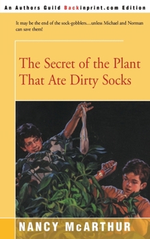 The Secret of the Plant That Ate Dirty Socks - Book #4 of the Plant That Ate Dirty Socks