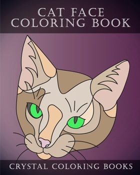 Cat Face Coloring Book: 30 Easy Line Drawing Cat Face Coloring Pages.