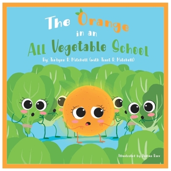 Paperback The Orange in an All Vegetable School Book