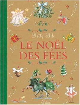 Album Le Noël des fées : Partagez la magie de la saison préférée des fées Book