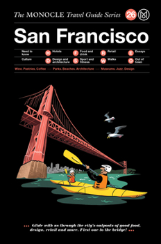 Hardcover The Monocle Travel Guide to San Francisco: The Monocle Travel Guide Series Book