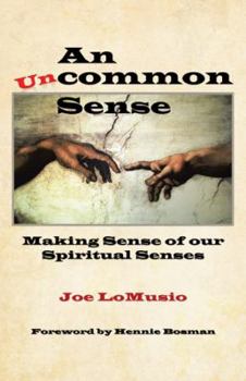 Paperback An Uncommon Sense: Making Sense of Our Spiritual Senses Book