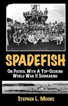 Paperback Spadefish: On Patrol with a Top-Scoring WWII Submarine Book