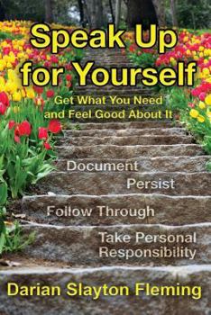 Paperback Speak Up for Yourself: Get What You Need and Feel Good about It Book