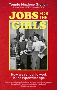 Paperback Jobs for the Girls: How We Set Out to Work in the Typewriter Age Book