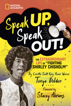 Hardcover Speak Up, Speak Out!: The Extraordinary Life of Fighting Shirley Chisholm Book
