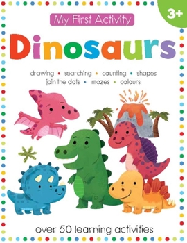 Paperback My First Activity: Dinosaurs Book