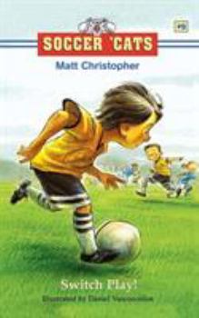 Soccer Cats: Switch Play! - Book #9 of the Soccer Cats