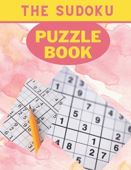 Paperback The Sudoku Puzzle Book: Over 120 Sudoku Puzzles (easy, medium, hard and fiendish) Book