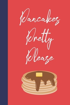 Paperback Pancakes Pretty Please: Blank Lined Journal Notebook: Great Fun Gift For National Pancake Day / Shrove Tuesday & Pancake Lovers Book