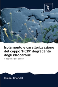 Paperback Isolamento e caratterizzazione del ceppo 'HC19' degradante degli idrocarburi [Italian] Book