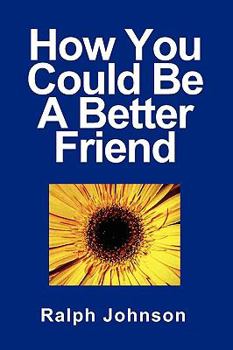 Paperback How You Could Be A Better Friend Book