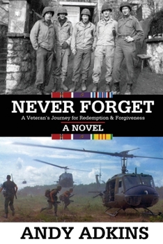 Paperback Never Forget: A Veteran's Journey for Redemption & Forgiveness Book