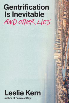 Paperback Gentrification Is Inevitable and Other Lies Book