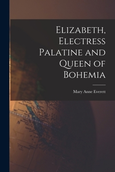 Paperback Elizabeth, Electress Palatine and Queen of Bohemia Book