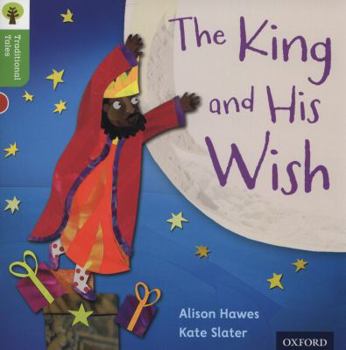 Paperback Oxford Reading Tree Traditional Tales: Level 2: The King and His Wish Book