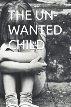 Paperback The Un-Wanted Child Book