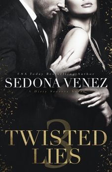 Twisted Lies 3 - Book #3 of the Dirty Secrets