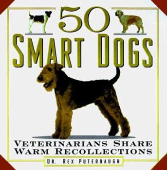 Hardcover 50 Smart Dogs: Veterinarians Share Warm Recollections Book