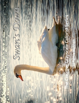 Paperback Swan's Down: The Creative Grayscale Colorist Book