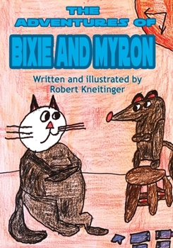 Paperback The Adventurest of Bixie & Myron Book