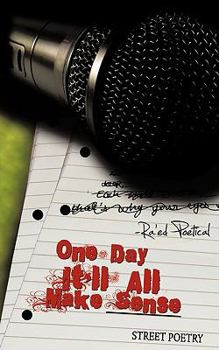 Paperback One Day It'll All Make Sense: Street Poetry Book
