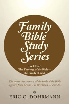 Paperback Family Bible Study Series: Book Four the Theology of the Bible-The Family of God Book