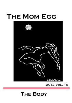 Paperback The Mom Egg 10: The Body Vol. 10 - 2012 Book